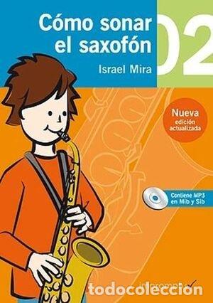 Libros: COMO SONAR EL SAXOFON 2 - MIRA CHORRO, ISRAEL