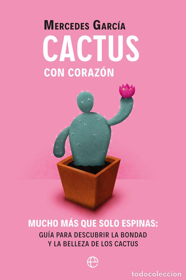 Libros: CACTUS CON CORAZ&Oacute;N - Garc&iacute;a Bravo, Mercedes
