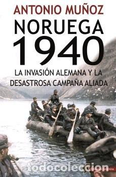 Livros: NORUEGA 1940 - MU&Ntilde;OZ LORENTE, ANTONIO
