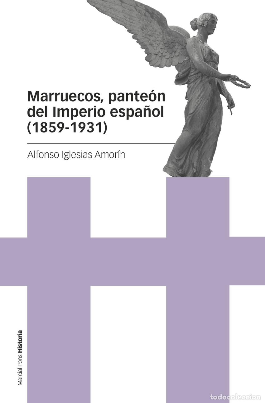 Livros: MARRUECOS, PANTE&Oacute;N DEL IMPERIO ESPA&Ntilde;OL (1859-1931) - Iglesias Amor&iacute;n, Alfonso