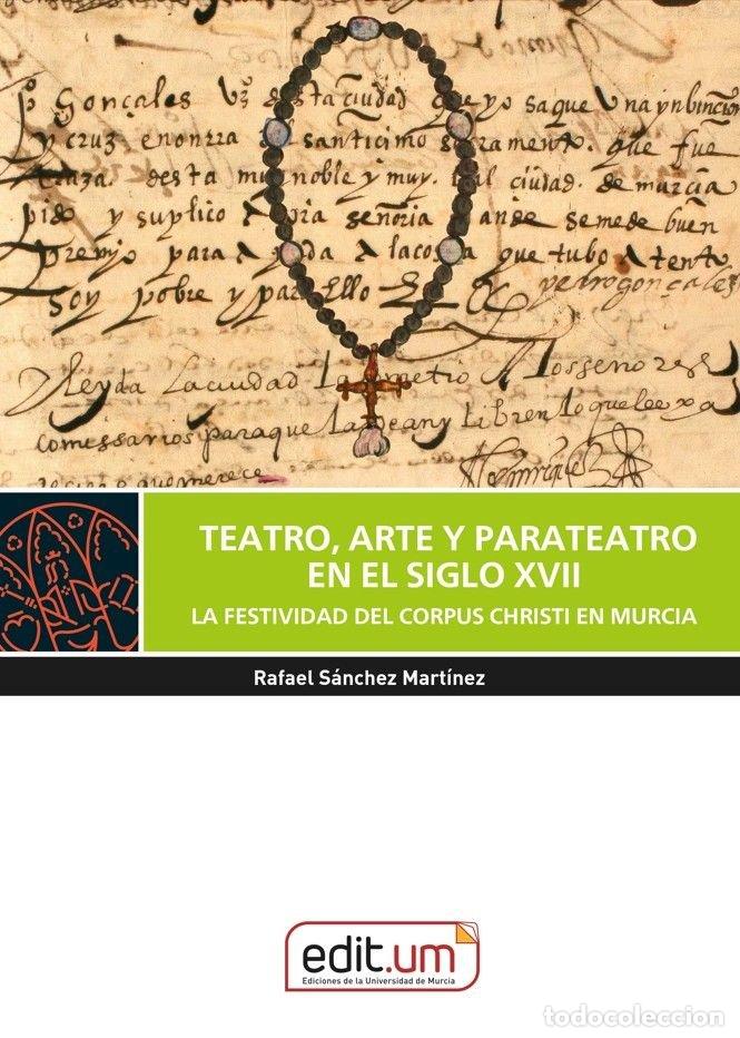Libros: TEATRO ARTE Y PARATEATRO EN EL SIGLO XVII - SANCHEZ MARTINEZ, RAFAEL ANGEL