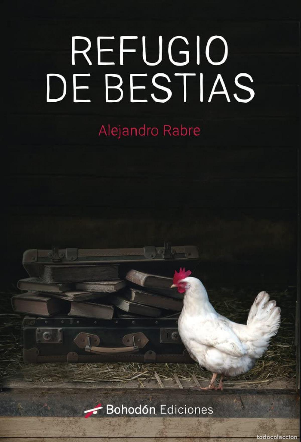 Livros: REFUGIO DE BESTIAS - Alejandro Rabre