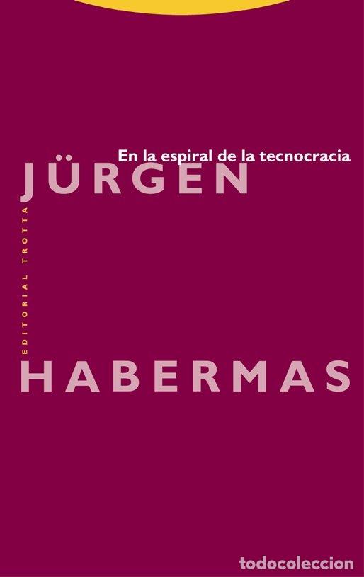 books: EN LA ESPIRAL DE LA TECNOCRACIA - HABERMAS, JURGEN