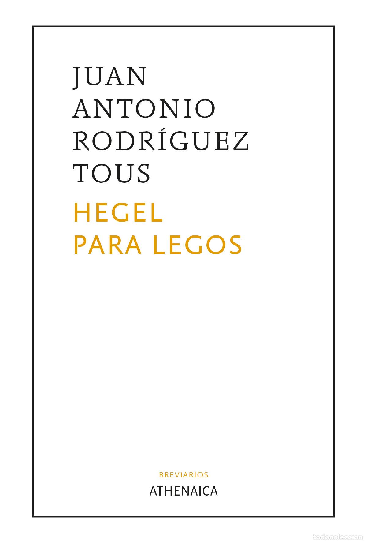 Libros: HEGEL PARA LEGOS - Rodr&iacute;guez Tous, Juan Antonio