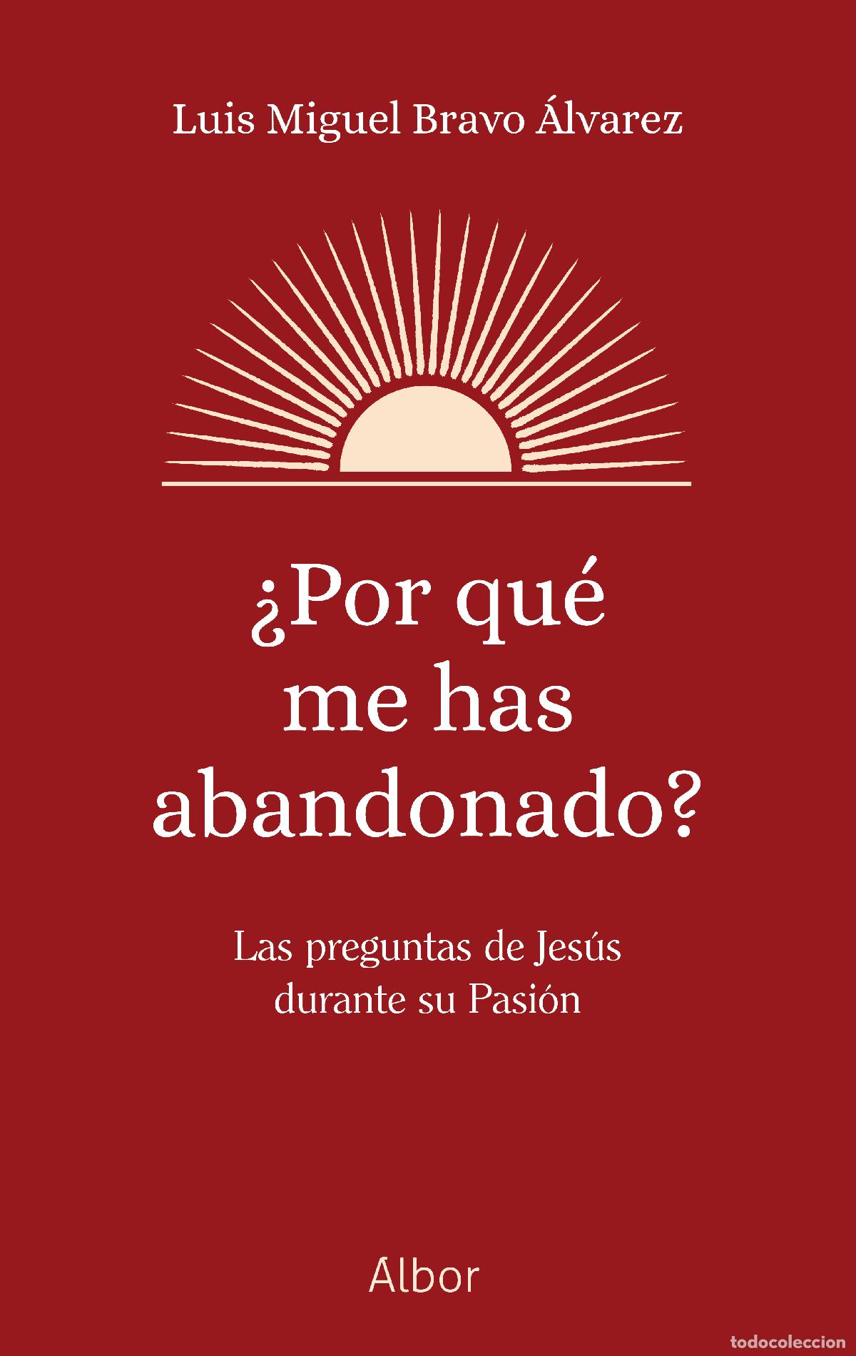 books: &iquest;POR QU&Eacute; ME HAS ABANDONADO? - Luis Miguel Bravo &Aacute;lvarez