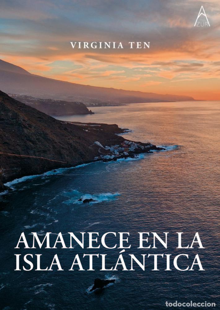 Libros: AMANECE EN LA ISLA ATLANTICA - TEN, VIRGINIA