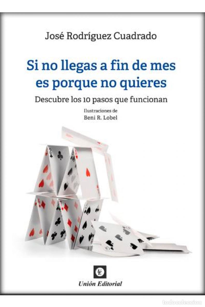 Libros: SI NO LLEGAS A FIN DE MES ES PORQUE NO QUIERES. - RODRIGUEZ CUADRADO, JOSE