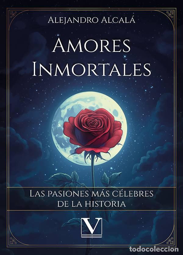B&uuml;cher: AMORES INMORTALES - ALCALA, ALEJANDRO