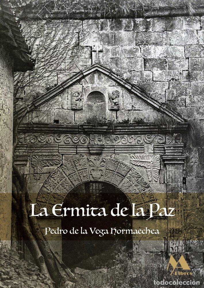 Livres: LA ERMITA DE LA PAZ - VEGA HORMAECHEA, PEDRO DE LA