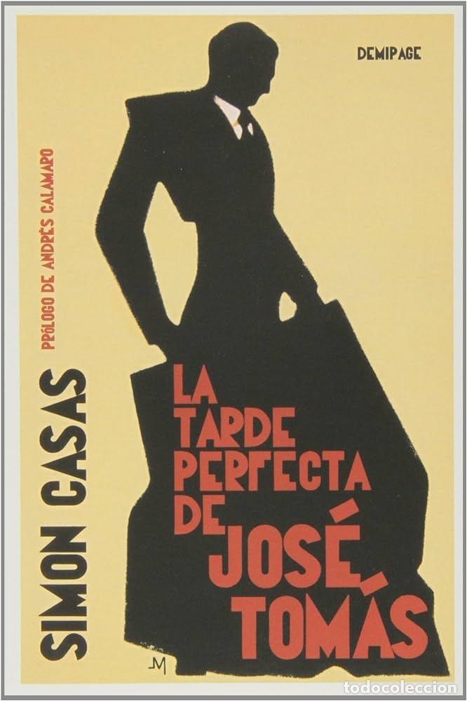 Libros: TARDE PERFECTA DE JOSE TOMAS,LA - CASAS, SIMON