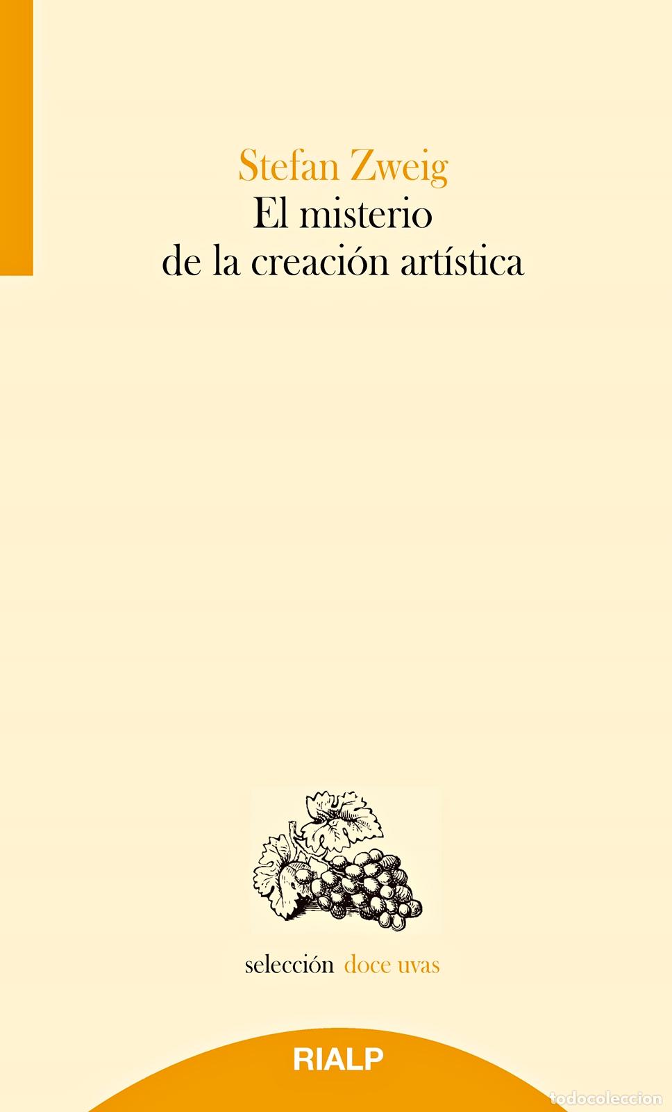 Libros: EL MISTERIO DE LA CREACI&Oacute;N ART&Iacute;STICA - Zweig, Stefan