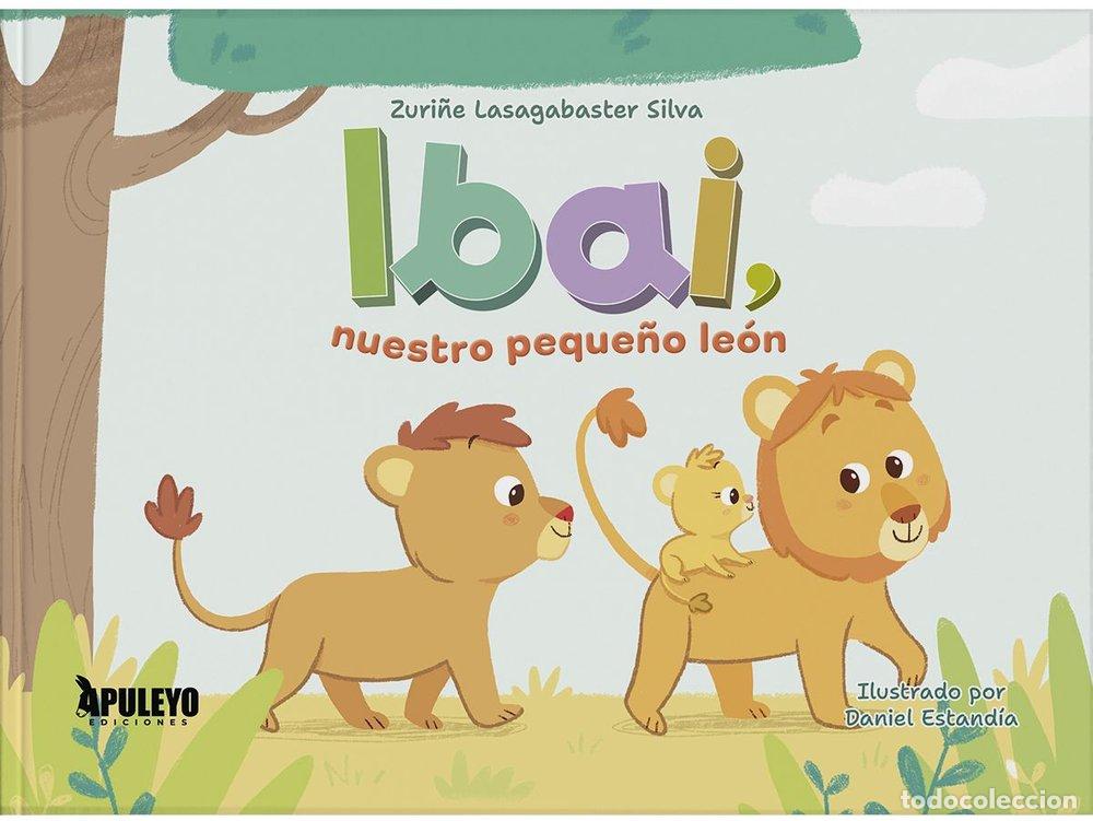 Libros: IBAI, NUESTRO PEQUE&Ntilde;O LEON - LASAGABASTER SILVA, ZURI&Ntilde;E