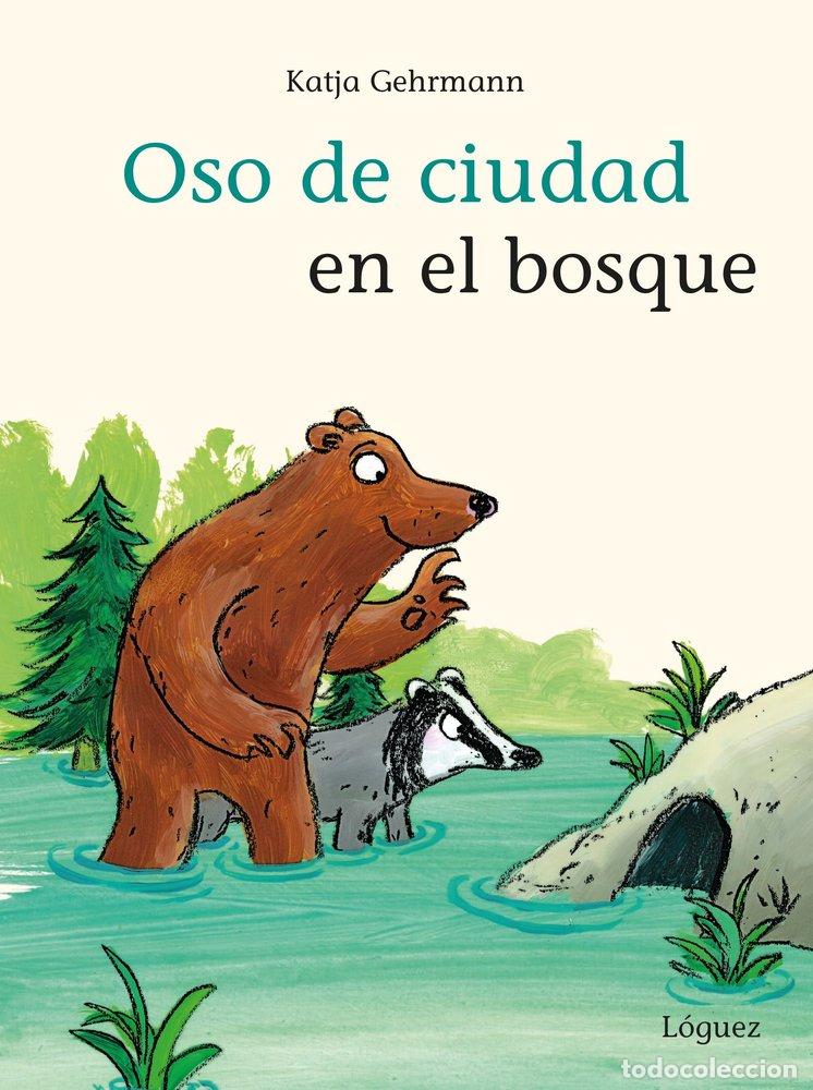 B&uuml;cher: OSO DE CIUDAD EN EL BOSQUE - GEHRMANN, KATJA