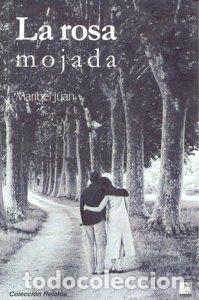 Libros: ROSA MOJADA,LA - JUAN, MARIBEL