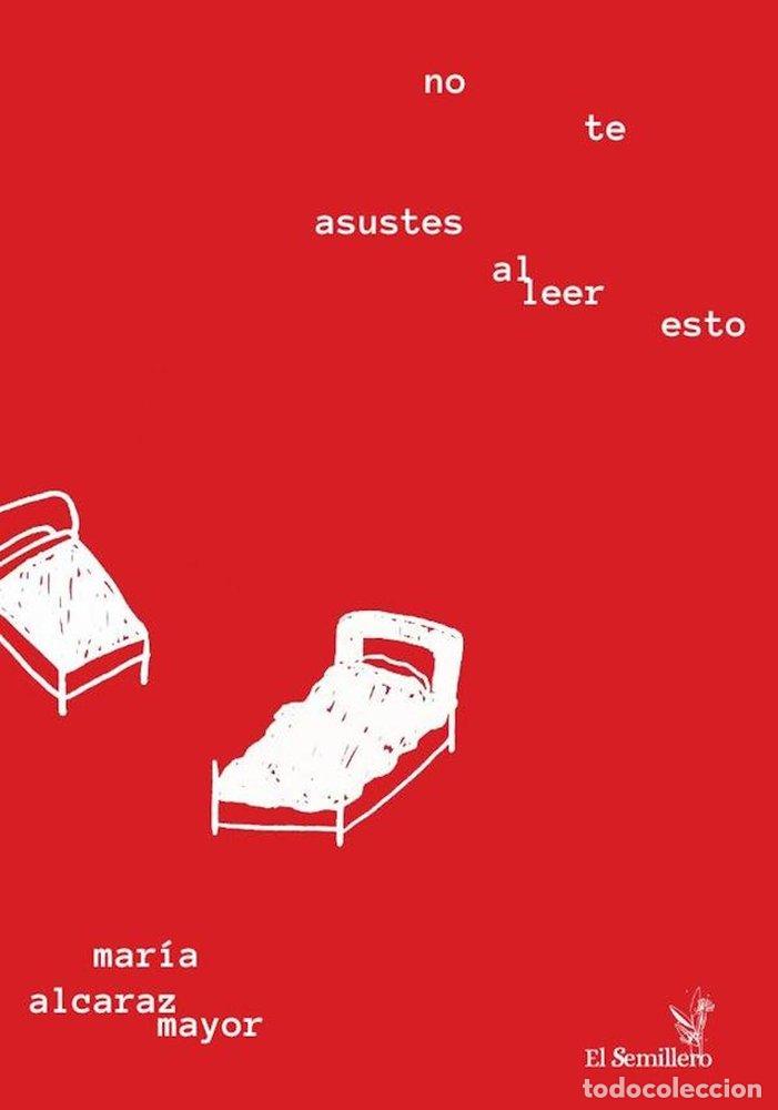 Libros: NO TE ASUSTES AL LEER ESTO - ALCARAZ MAYOR, MARIA