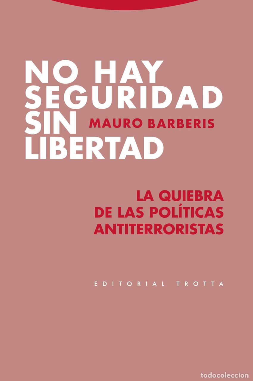 Libros: NO HAY SEGURIDAD SIN LIBERTAD - Barberis, Mauro