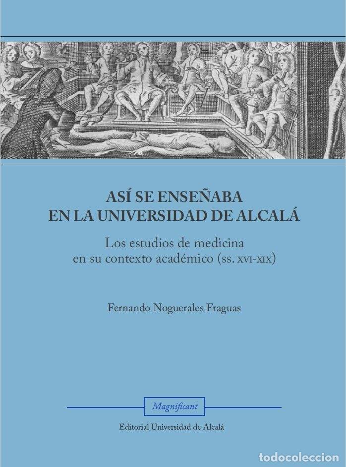 Libros: ASI SE ENSE&Ntilde;ABA EN LA UNIVERSIDAD DE ALCALA - NOGUERALES FRAGUAS, FERNANDO