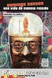 Libros: DOMINGO SANTOS UNA VIDA DE CIENCIA FICCION - VILLARREAL, MARIANO