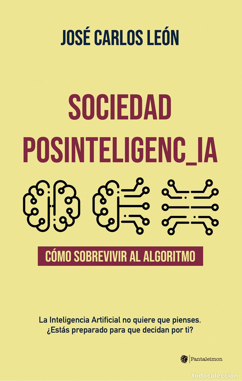 books: SOCIEDAD POSINTELIGENCIA - Le&oacute;n Delgado, Jos&eacute; Carlos