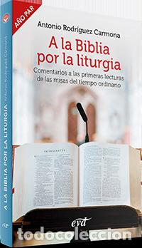 Libros: A LA BIBLIA POR LA LITURGIA (A&Ntilde;O PAR) - Rodr&iacute;guez Carmona, Antonio