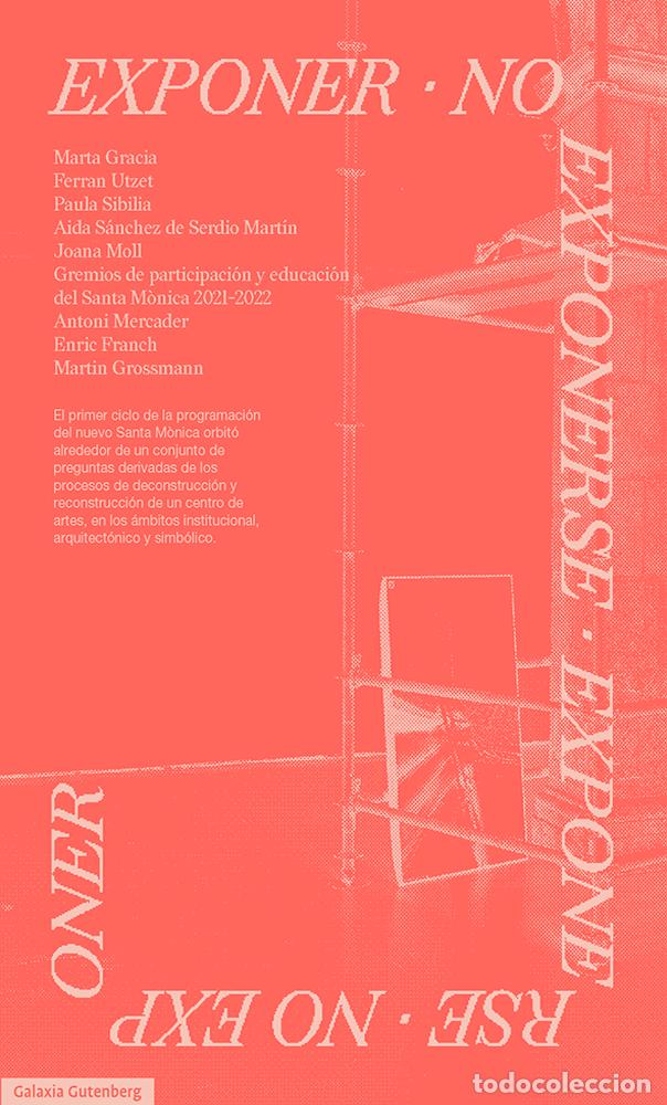 Libros: EXPONER, NO EXPONERSE - Centre d&#39;Art Santa M&ograve;nica