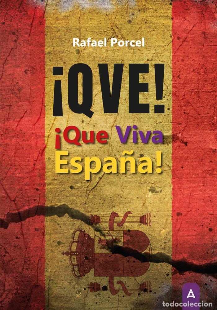 Livros: QVE QUE VIVA ESPA&Ntilde;A - RAFAEL PORCEL PORCEL