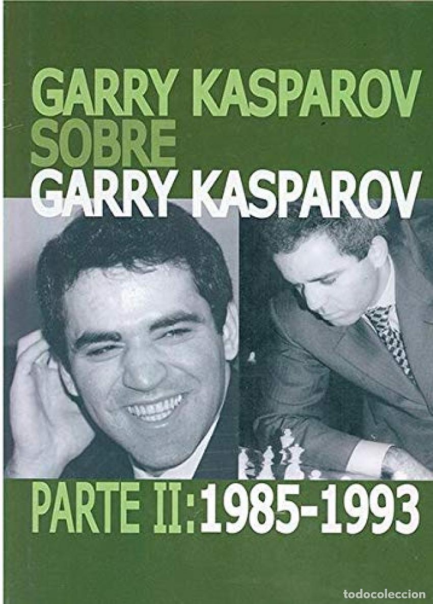 Livros: GARRY KASPAROV SOBRE GARRY KASPAROV. PARTE II: 1985-1993 - Kasparov, Garry