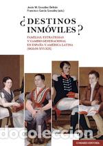 Libros: DESTINOS INMOVILES - JESUS M GONZALEZ BELTRAN FRANCISCO GARCIA GONZALEZ