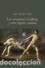 Libros: LAS VARIACIONES GOLDBERG Y OTROS LUGARES COMUNES - MANSILLA VIEDMA, PEDRO