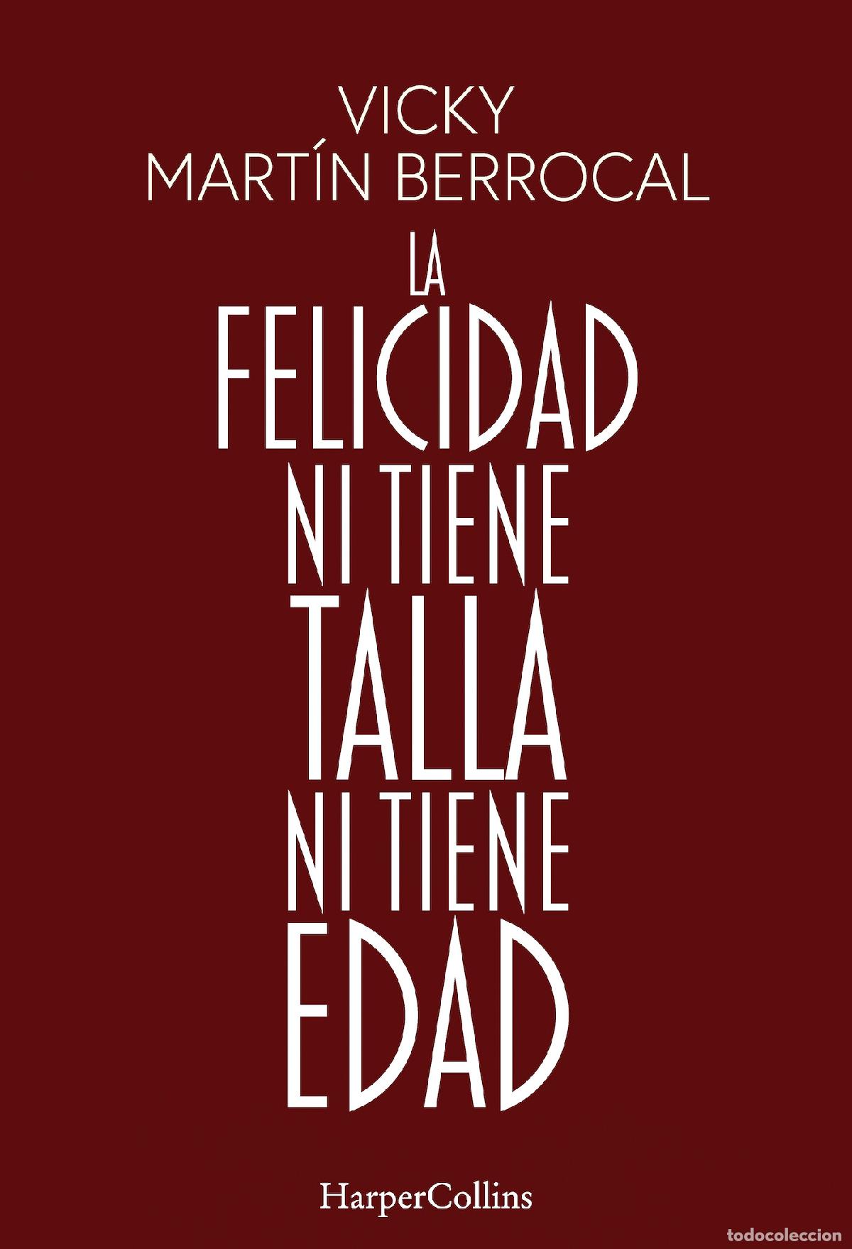 Libros: LA FELICIDAD NI TIENE TALLA NI TIENE EDAD - Mart&iacute;n Berrocal, Vicky