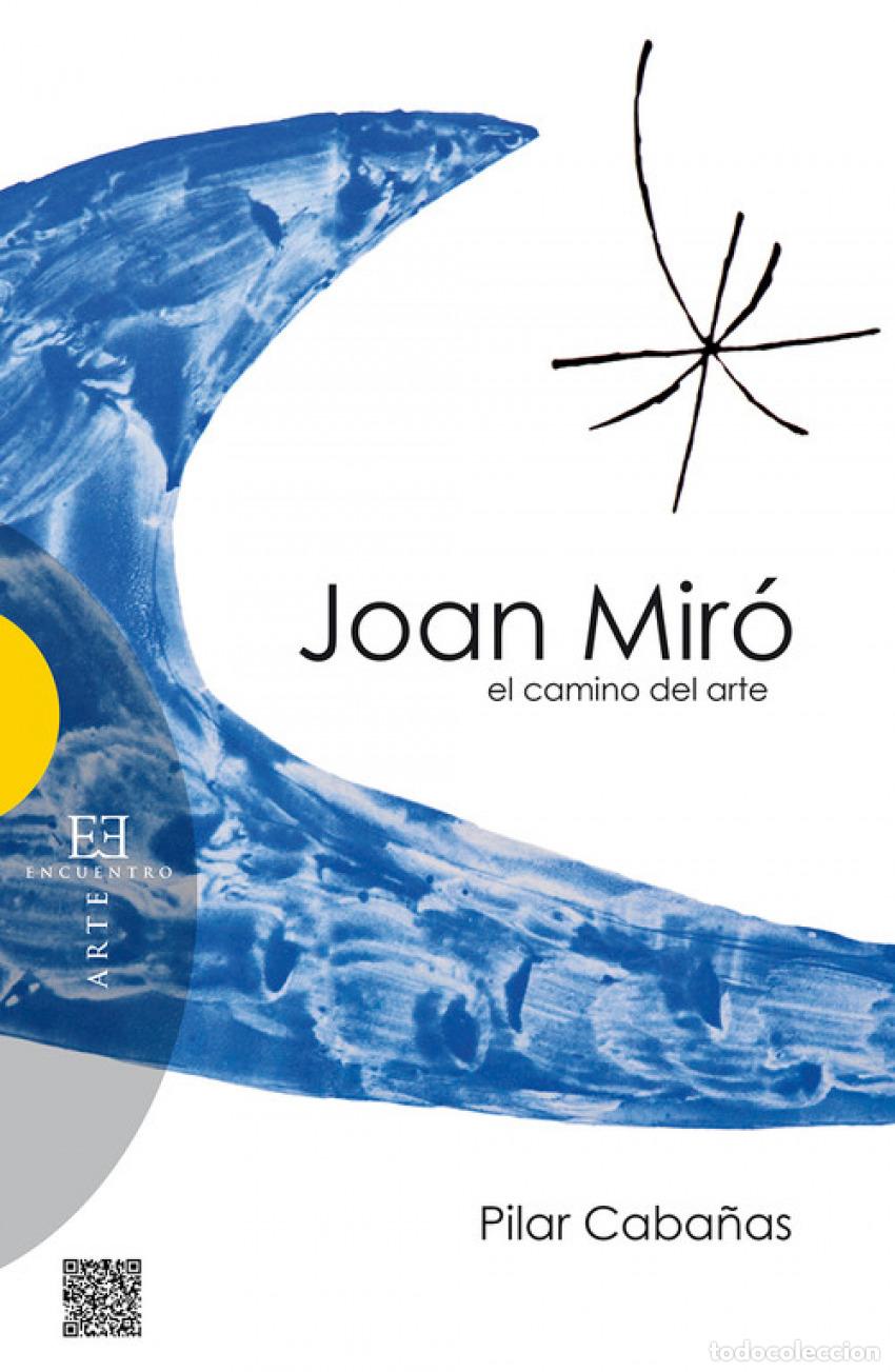 Libros: JOAN MIRO - EL CAMINO DEL ARTE - Caba&ntilde;as, Pilar