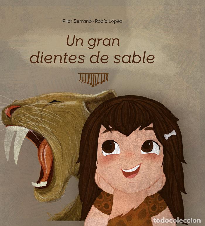 Libros: UN GRAN DIENTES DE SABLE - SERRANO BURGOS, PILAR