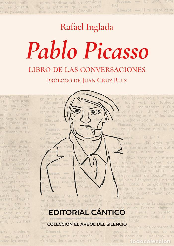 Libros: PABLO PICASSO LIBRO DE LAS CONVERSACIONES - RAFAEL INGLADA ROSELLO