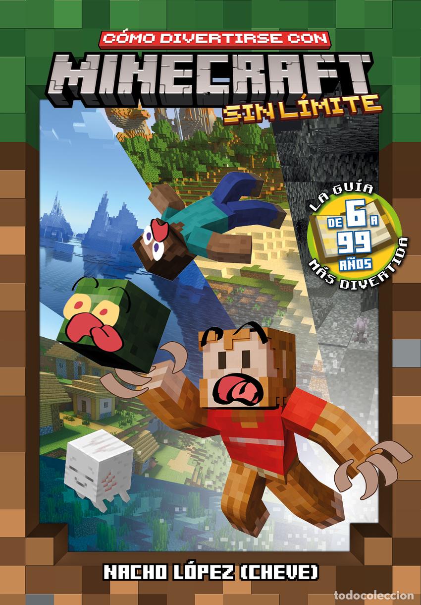Libros: C&Oacute;MO DIVERTIRSE CON MINECRAFT SIN L&Iacute;MITE - L&oacute;pez (Cheve), Nacho