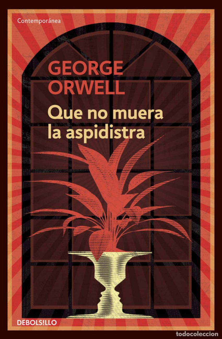 Libros: QUE NO MUERA LA ASPIDISTRA - Orwell, George