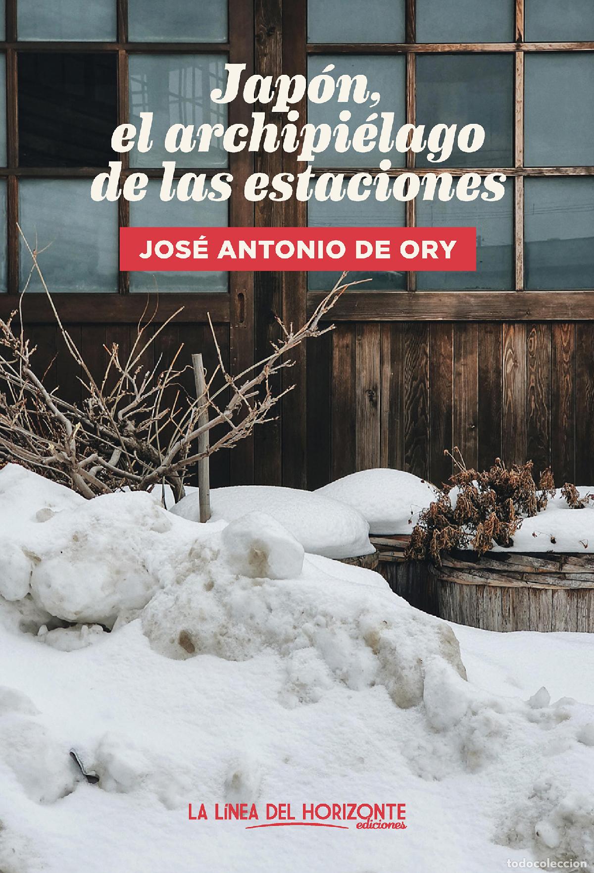 Livres: JAP&Oacute;N, EL ARCHIPI&Eacute;LAGO DE LAS ESTACIONES - de Ory, Jos&eacute; Antonio