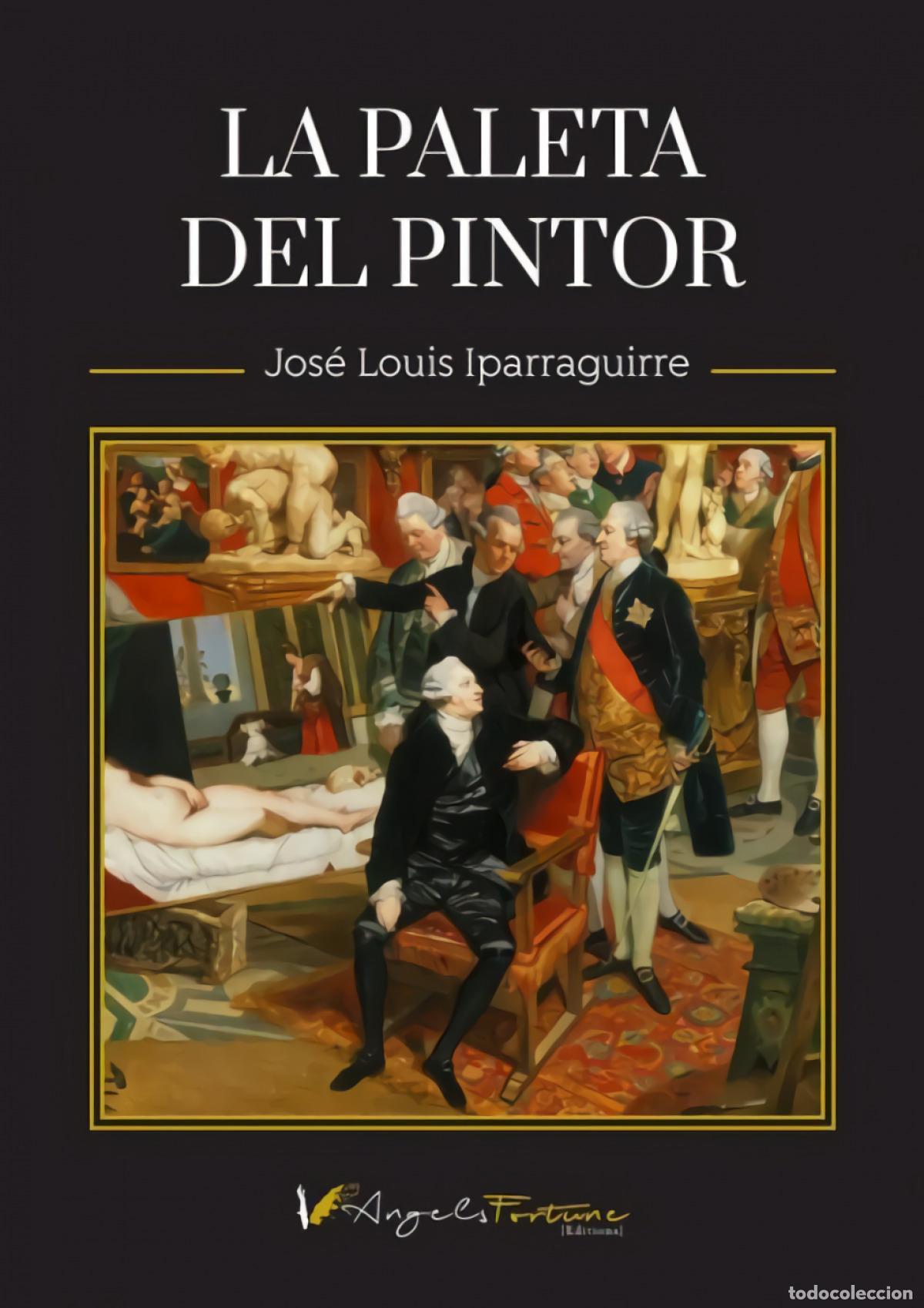 Libros: LA PALETA DEL PINTOR - Iparraguirre, Jose Louis