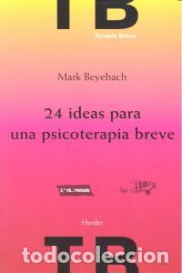 Libros: 24 IDEAS PARA UNA PSICOTERAPIA BREVE 2&ordf;ED - BEYEBACH, MARK