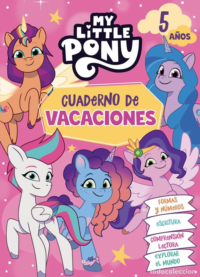 Libros: MY LITTLE PONY - CUADERNO DE VACACIONES 5 A&Ntilde;OS - Hasbro