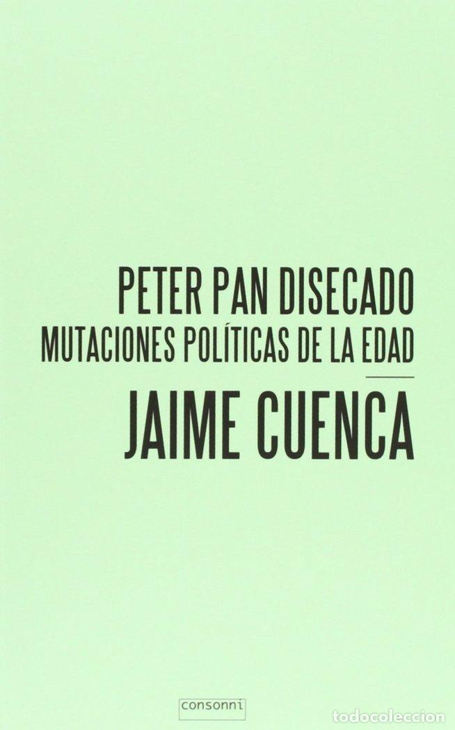 Libros: PETER PAN DISECADO MUTACIONES POLITICAS - CUENCA, JAIME