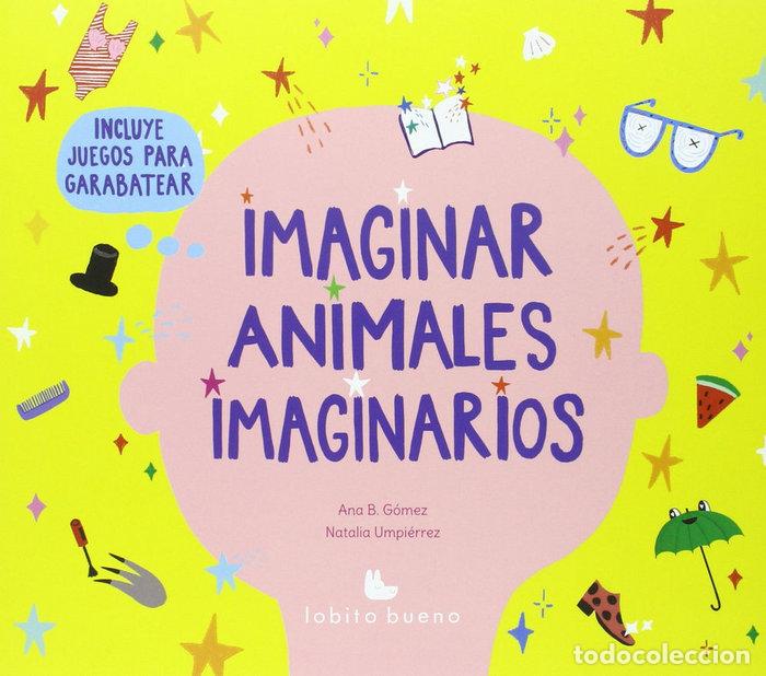Libros: IMAGINAR ANIMALES IMAGINARIOS - GOMEZ PEREZ, ANA BELEN