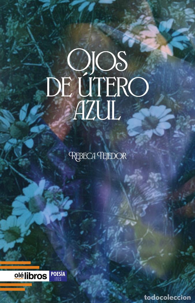 Livros: OJOS DE UTERO AZUL - TEJEDOR DIAZ, REBECA