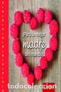 Libros: PARA LA MEJOR MADRE DEL MUNDO - AA.VV
