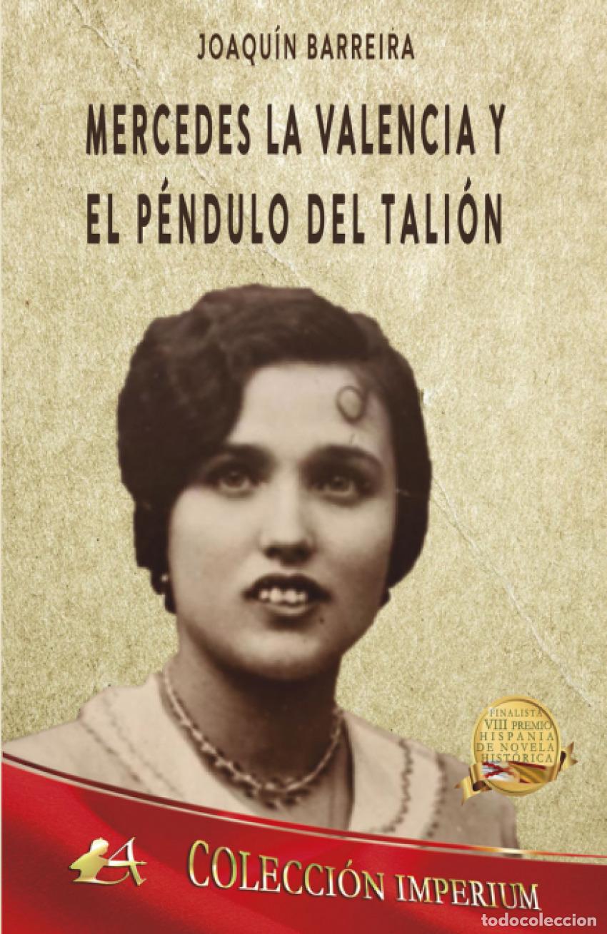 Libros: MERCEDES LA VALENCIA Y EL P&Eacute;NDULO DEL TALI&Oacute;N - BARREIRA, JOAQU&Iacute;N