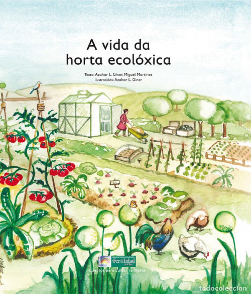 books: A VIDA DA HORTA ECOLOXICA-CUENTOS CUIDAR LA TIERRA - GINER, AZAHAR