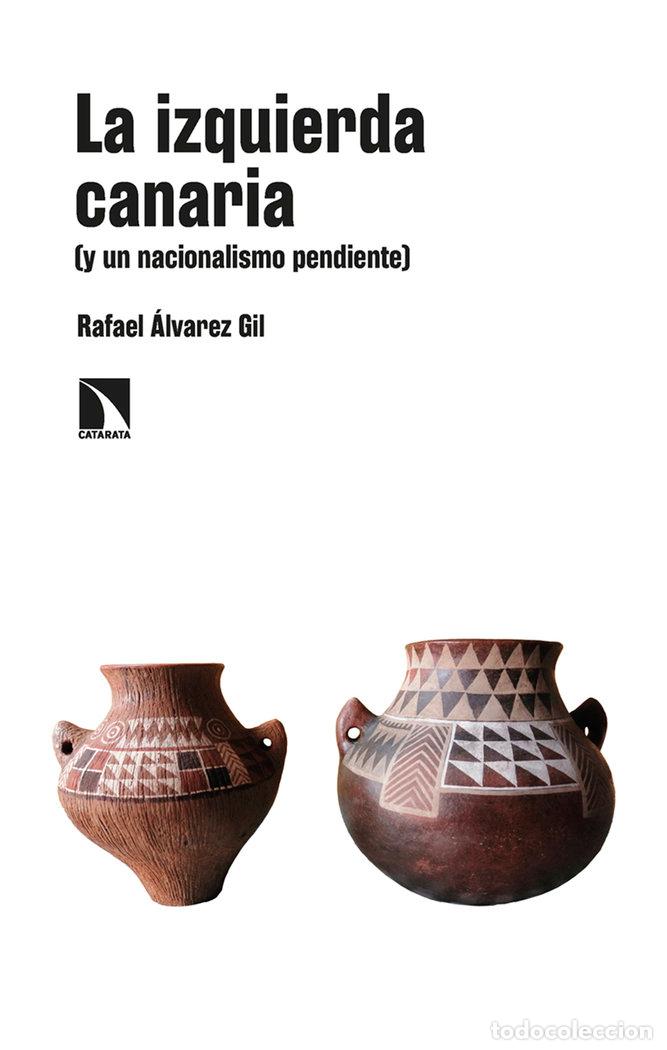Livros: IZQUIERDA CANARIA Y UN NACIONALISMO PENDIENTE,LA - ALVAREZ GIL, RAFAEL