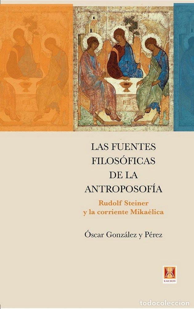 Livros: FUENTES FILOSOFICAS DE LA ANTROPOSOFIA,LAS - GONZALEZ Y PEREZ, OSCAR
