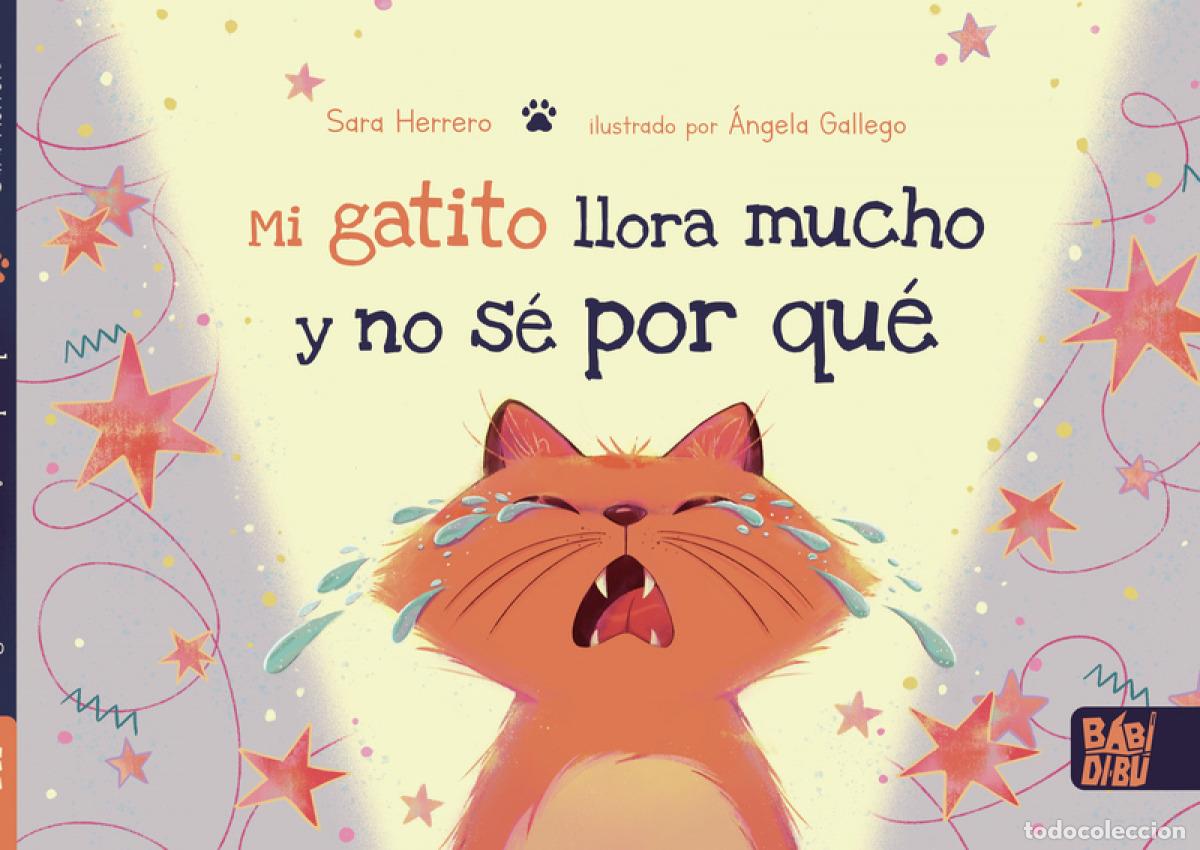 Livros: MI GATITO LLORA MUCHO Y NO S&Eacute; POR QU&Eacute; - Herrero, Sara
