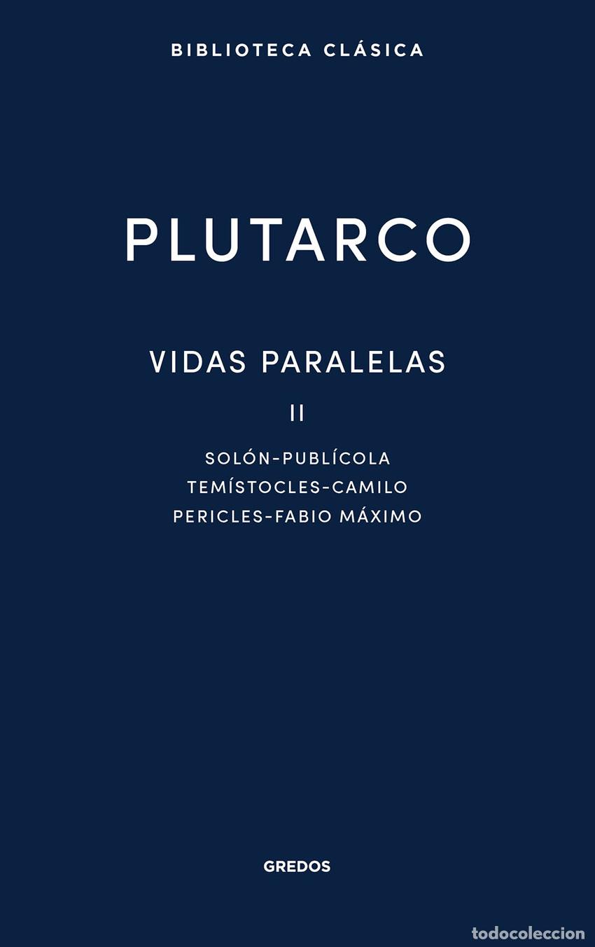 Libros: VIDAS PARALELAS II. SOL&Oacute;N - PUBL&Iacute;COLA - TEM&Iacute;STOCLES - CAMILO - PERICLES - FABIO M&Aacute;XIMO - Plutarco