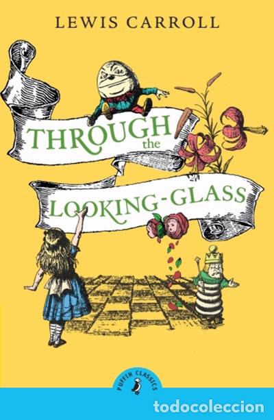Libros: THROUGH THE LOOKING GLASS AND WHAT ALICE FOUND THE - Carroll, Lewis